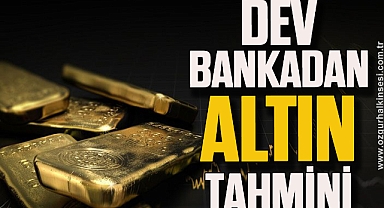 DEV BANKADAN ALTIN TAHMİNİ