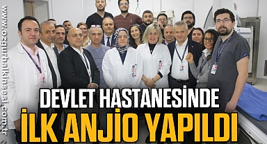 DEVLET HASTANESİNDE İLK ANJİO YAPILDI
