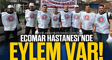 ECOMAR HASTANESİNDE EYLEM VAR