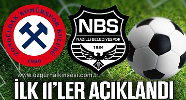 ELMAS NAZİLLİ MAÇINDA 11’LER AÇIKLANDI
