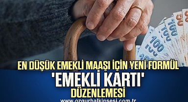En düşük emekli maaşı için yeni formül: 'Emekli kartı' düzenlemesi