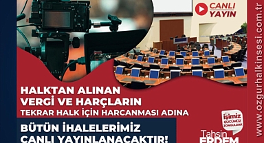 ERDEM: BÜTÜN İHALELERİMİZ CANLI YAYINLANACAKTIR