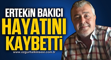 Ertekin Bakıcı vefat etti