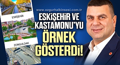 Eskişehir ve Kastamonu’yu örnek gösterdi!