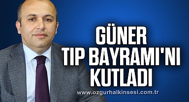 GÜNER TIP BAYRAMI'NI KUTLADI