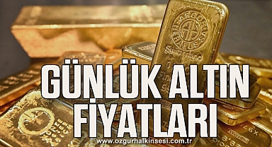 GÜNLÜK ALTIN FİYATLARI