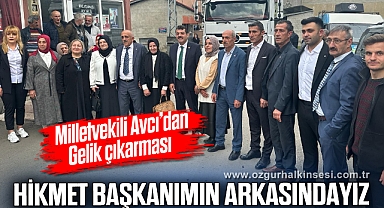 “HİKMET BAŞKANIMIN ARKASINDAYIZ”