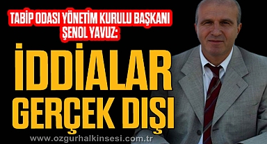 “İDDİALAR GERÇEK DIŞI”