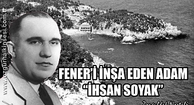 İHSAN SOYAK VE FENER MAHALLESİ…