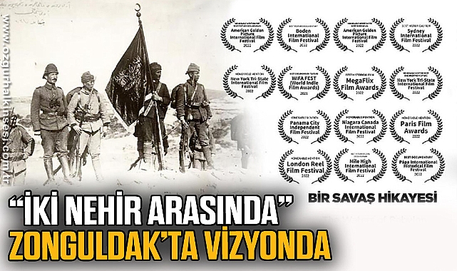 “İKİ NEHİR ARASINDA” ZONGULDAK’TA VİZYONDA