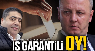 İŞ GARANTİLİ OY!