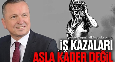 İş kazaları asla kader değildir