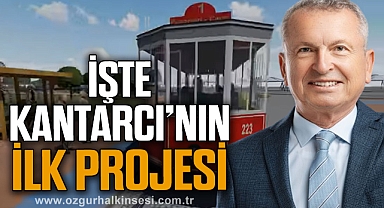 İŞTE KANTARCI'NIN İLK PROJESİ