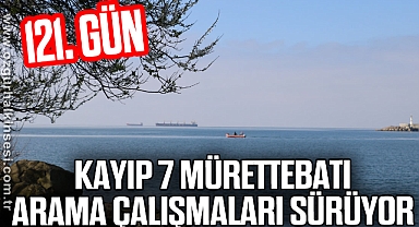 Kafkametler’in kayıp 7 mürettebatını arama çalışmaları 121 gündür sürüyor