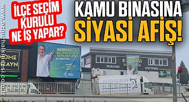 KAMU BİNASINA SİYASİ AFİŞ!