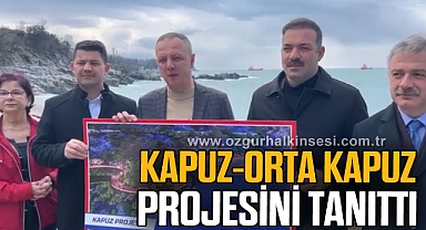 KAPUZ-ORTA KAPUZ PROJESİNİ TANITTI