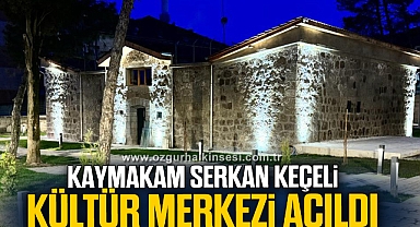 Kaymakam Serkan Keçeli Kültür Merkezi açıldı