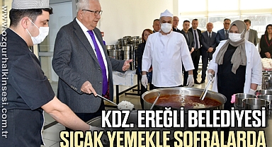 KDZ. EREĞLİ BELEDİYESİ, SICAK YEMEKLE SOFRALARDA