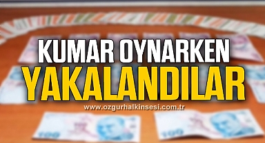 Kumar oynarken yakalandılar