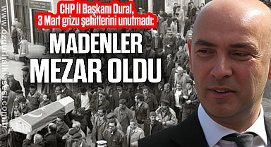 “MADENLER MEZAR OLDU”