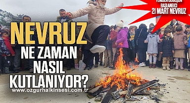 Nevruz ne zaman, nasıl kutlanıyor?