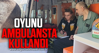 Oyunu ambulansta kullandı