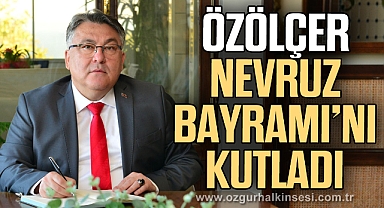 Özölçer Nevruz Bayramı’nı kutladı