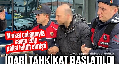 Polisleri tehdit eden müdür yardımcısı hakkında idari tahkikat başlatıldı