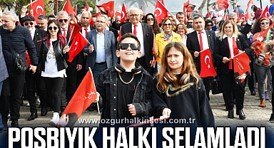 POSBIYIK HALKI SELAMLADI