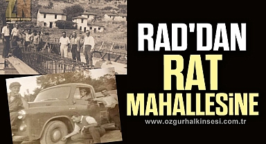 RAD'dan, RAT MAHALLESİNE...