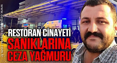 Restoran cinayetinin sanıklarına ceza yağmuru