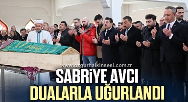 Sabriye Avcı dualarla uğurlandı