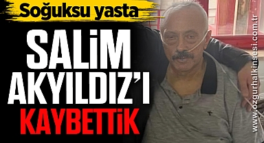 Salim Akyıldız’ı kaybettik
