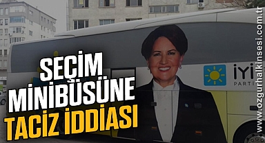 SEÇİM MİNİBÜSÜNE TACİZ İDDİASI