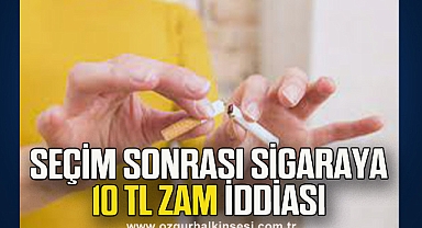 Seçim sonrası sigaraya 10 TL zam iddiası