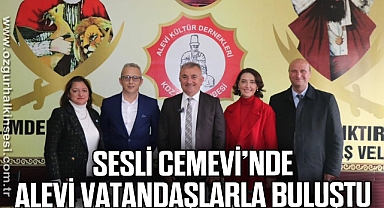 Sesli, Cemevi’nde Alevi vatandaşlarla buluştu