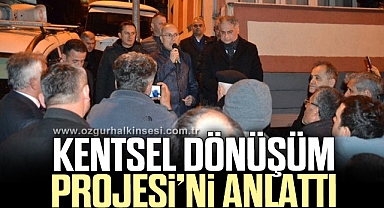 Sezer, Kentsel Dönüşüm Projesi’ni anlattı