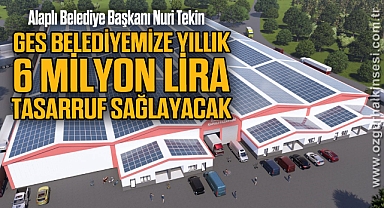 Tekin; “GES belediyemize yıllık 6 milyon lira tasarruf sağlayacak”