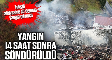Tekstil atölyesine ait depoda çıkan yangın 14 saat sonra söndürüldü