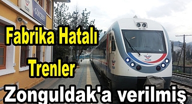 Trenler defolu olarak Zonguldak'a yollanmış!