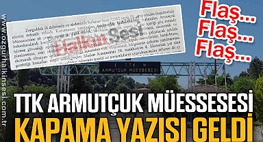 TTK ARMUTÇUK MÜESSESESİ KAPAMA YAZISI GELDİ