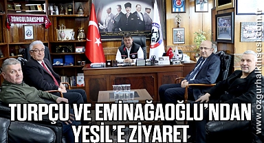 Turpçu ve Eminağaoğlu’ndan Yeşil’e ziyaret