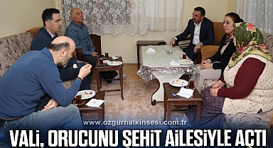 Vali, orucunu şehit ailesiyle açtı