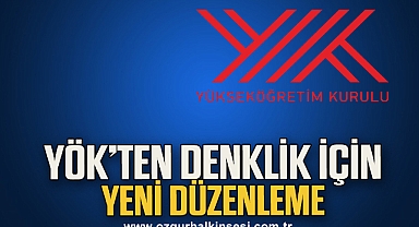 YÖK’ten denklik için yeni düzenleme