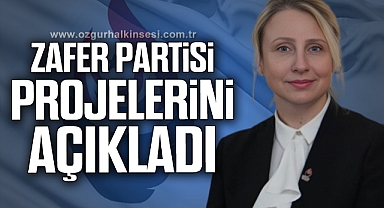 ZAFER PARTİSİ PROJELERİNİ AÇIKLADI