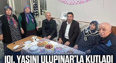101. yaşını Ulupınar’la kutladı