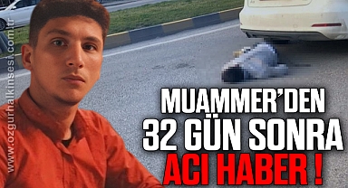 32 günlük yaşam mücadelesini kaybetti