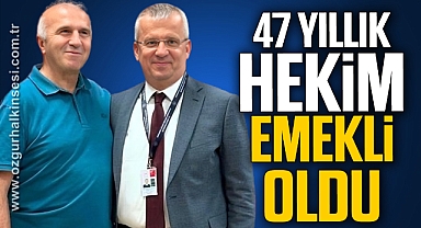 47 YILLIK HEKİM EMEKLİ OLDU