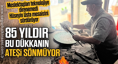 85 yıldır bu dükkanın ateşi sönmüyor