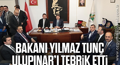 Adalet Bakanı Yılmaz Tunç, Belediye Başkanı Ulupınar’ı tebrik etti